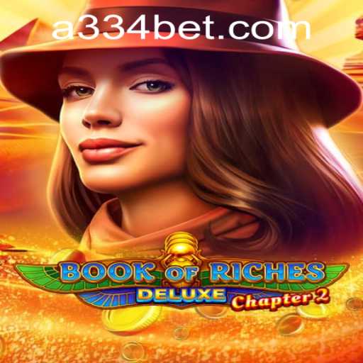 Unravel the Thrills of Book of Riches Deluxe Chapter 2 and 334bet PH Login Experience